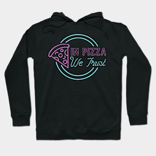 In Pizza We Trust Hoodie